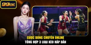 Cược Bóng Chuyền Online - Tổng Hợp 3 Loại Kèo Hấp Dẫn